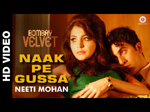 Naak Pe Gussa -  Bombay Velvet -  Ranbir Kapoor, Anushka Sharma & Karan Johar | Amit Trivedi