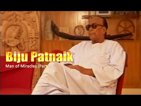 Biju Patnaik: Man of Miracles (Part 3)