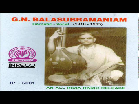G.N.BALASUBRAMANIAM - CARNATIC VOCAL (1910 -1965) | JUKEBOX