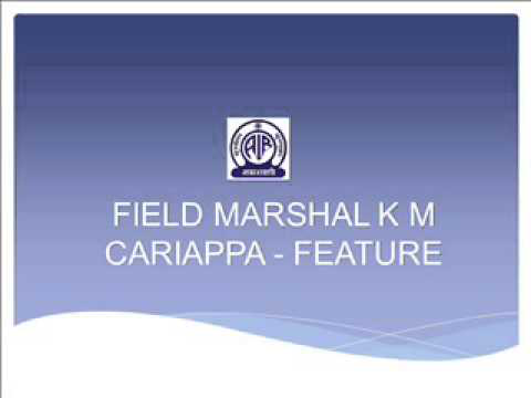 FIELD MARSHAL K M CARIAPPA - FEATURE