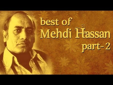 Best Of Mehdi Hassan Songs - Part 2 - Shahenshah E Ghazal
