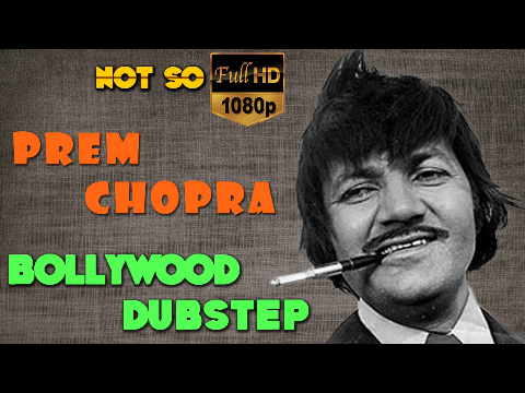 Prem Chopra | Bollywood Dubstep  | Episode-03
