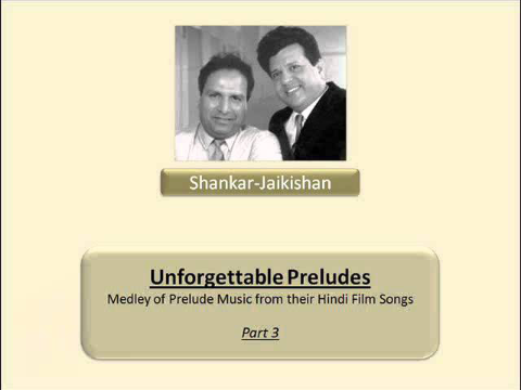 शंकर-जयकिशन | Shankar-Jaikishan - Unforgettable Preludes - Part 3