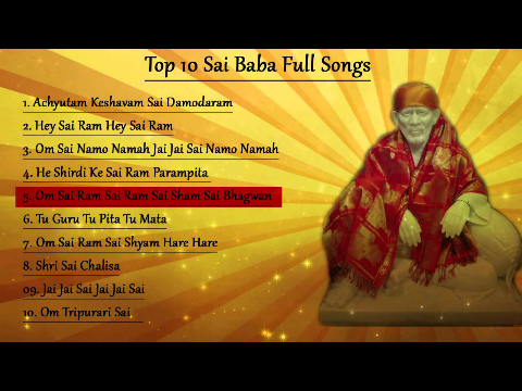Top 10  Sai Baba Bhajans || Achyutam Keshavam || Om Sai Namo Namah || Sai Chalisa || Sai Mantra