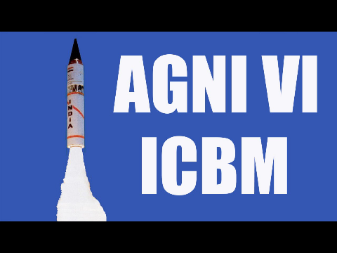 Agni VI ICBM with range of 8000 km - 10000 km | Future Missile of India