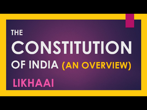 Constitution Of India : An Overview
