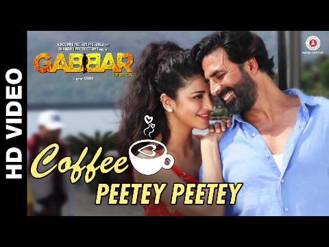 Coffee Peetey Peetey - Gabbar Is Back  | Akshay Kumar - Shruti Haasan | Dev Negi - Paroma Das Gupta