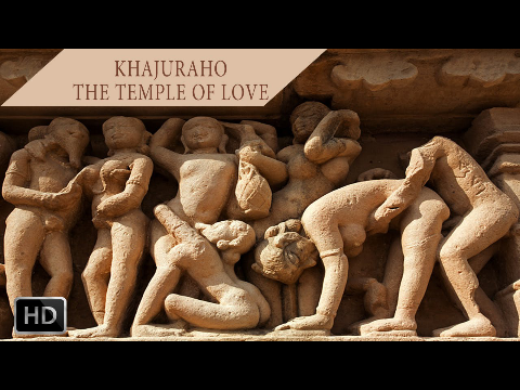 Khajuraho - The Temple of Love - Ancient India - Documentary - Erotic Sculptures of Madhya Pradesh