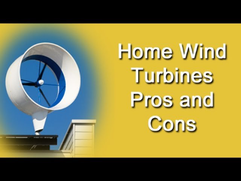 Home Wind Turbines - Pros And Cons
