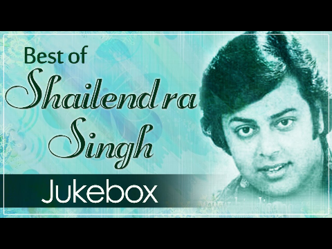 Best Of Shailendra Singh - Juke Box 1 - Top 10 Shailendra Singh Hit Songs