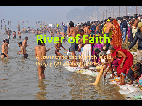 River of Faith: A film about the Kumbh Mela 2013