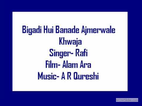 Bigadi Hui Banade Ajmerwale Khwaja- Rafi (Alam Ara)
