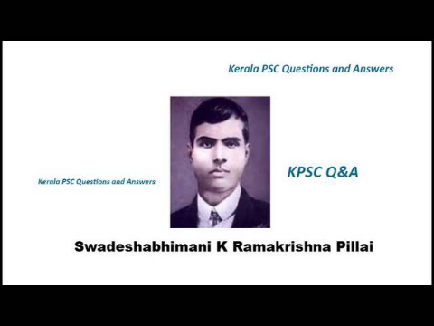 Swadeshabhimani K Ramakrishna Pillai all about us Kerala PSC Questions and Answers